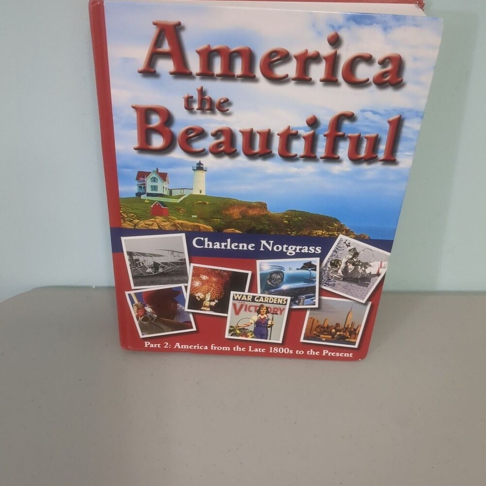 AMERICA THE BEAUTIFUL PART 2: AMERICA FROM THE LATE 1800S  Charlene Notgrass NEW